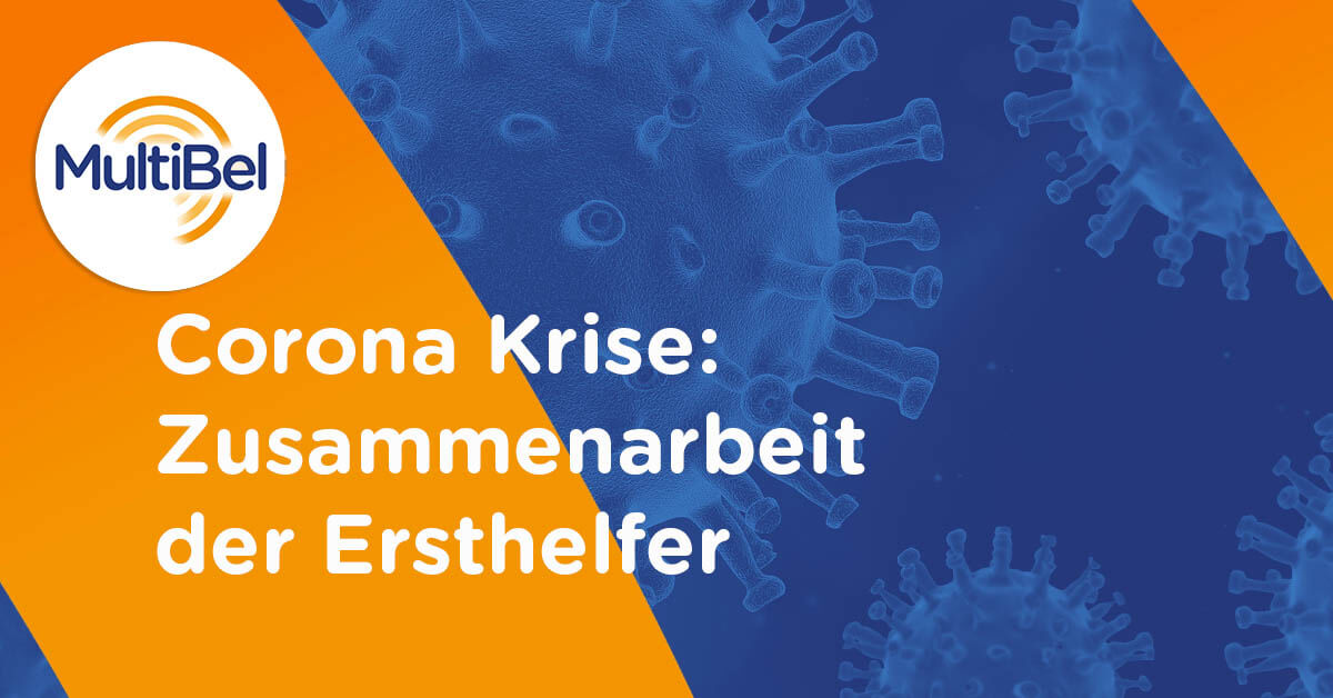 Corona Krise: Zusammenarbeit Der Ersthelfer - MultiBel